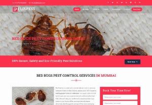 Bed Bugs Pest Control Mumbai - Bed Bugs Pest Control Mumbai offers by ElixPest - one of the best pest control provider companies. We have experienced and trained pest control expert will help you to remove pest from your home, office, and commercial places.
