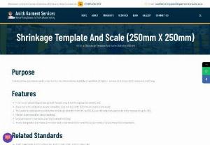Shrinkage Template and scale - Shrinkage template and scale are used to determine shrinkage percentage in any fabrics in both length and width way. One holder is available for handling and one complimentary permanent marker. The product is based on ISO/European/American standards.