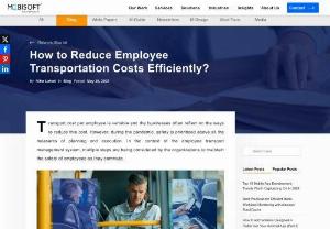 How to Reduce Employee Transportation Costs Efficiently? - The employee transport management system helps in reducing transportation costs for your organization. It transforms the overall commuting experience for your employees