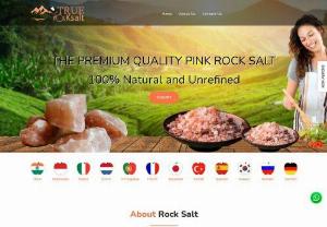 True Rock Salt | Himalayan Rock Salt Manufacturer and Supplier in India - Himalayan rock salt is the world's purest, cleanest and unprocessed salt, True rock salt is a manufacturer and supplier of salt in India, which also imports and exports salt. For salt related query contact: +91-7000840764