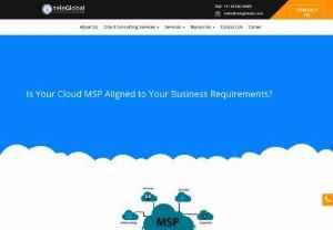 Is Your Cloud MSP Aligned to Your Business Requirements? - Teleglobals International - Cloud Managed Services Teleglobals International are here to stay. Evidence of the growing number of organizations handing over their cloud operations to third party vendors. And it's completely understandable. Giving responsibility of cloud operations to Cloud Managed Service Providers (MSPs) frees organizations of the hassle of staying up-to-date with infrastructure, regulations, software updates, and all the costs and technicalities that go with it.