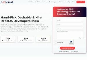 Hire ReactJS Developers - BootesNull is the best organization from which you should hire ReactJS developers to finish the project efficiently and effectively. We have a very dedicated crew that never turns back until they find the best and most suitable solution. Now, don't delay any longer, contact our team now to get more details of the hiring process.