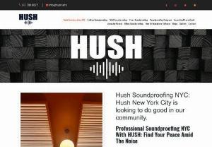 Hush Soundproofing - NYC Soundproofing Contractors providing the highest level of noise reduction services available in New York.