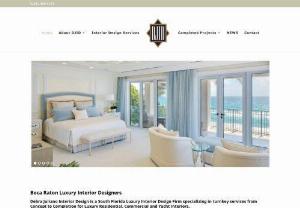 Debra Juliano Interior Design - South Florida Interior Design Firm specializing in turnkey services from Concept to Completion for Luxury Residential, Commercial and Yacht Interiors. All planning, detailing and specifications are based on each client's lifestyle and 