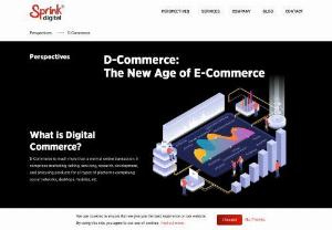 Digital Commerce - Digital commerce (D-Commerce) is a form of e-commerce used by associations that deliver products online. It comprises the activities of marketing that support transactions, the processes, people and technologies to implement the offering of promotion, analytics, development content, pricing, customer achievement and retention, and consumer experience at all touch points throughout the process of procurement.