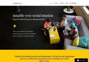 ads4change - Helping social enterprises and non-profits harness the power of digital advertising to change the world.