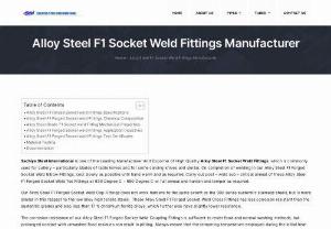 Alloy Steel F1 Socket Weld Fittings Manufacturer - Sachiya Steel International is one of the Leading Manufacturer And Exporter of High Quality Alloy Steel F1 Socket Weld Fittings, which is commonly used for cutlery - particularly blades of table knives and for some carving knives and similar.