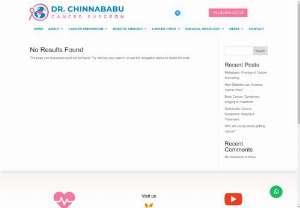 Top oncologist in Hyderabad - Dr. ChinnaBabu Sunkavalli has 20 years of experience in Robotic surgical oncologist & cancer Surgeon from the top Oncologist in hyderabad.