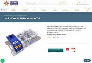 Get Hot Wire Bottle Cutter at Best Price in India - If you are looking for Hot Wire Bottle Cutter Manufacturers, then you have come at the right place. PRESTO is a one of the best manufacturers and supplier of Hot Wire Bottle Cutter. You will find different models of this testing instruments available at best prices.