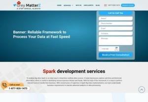 Spark Development Services for Big Data | AI Grey MatterZ - Spark development services from Grey MatterZ helping businesses to transform & process massive amounts of data. Contact us for more info!