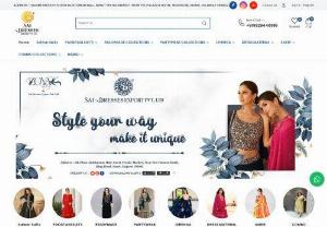 Women Clothing Wholesaler - Sai Dresses - Sai Dresses are base for Manufacturer's, and Biggest Wholesaler And Exporters of Ladies Fashion Cloth, We Are A Certified ISO Company.

We Deliver Our Product world wide, We Are In A Wholesale Business Of Kurti, Garara, Sharara, Palazzo Kurti, Saree, Lehenga, Palazzo, leggings, Readymade Pakistani Suits, Pakistani Suits Material.

We Deal In All Type Of Up Coming Fashion Cloth, We Are Available On All Social Media Platform You Can Connect With Us By WhatApp, Messenger, Call, Facebook...