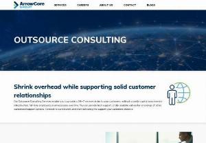 outsourcing consulting - Our Outsource Consulting Services Enable you to provide a 24�7 service center to your customers,without a costly capital investment