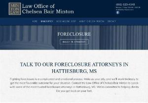 foreclosure attorneys hattiesburg ms - In Hattiesburg, MS, if you are searching for the best bankruptcy lawyer then contact Law Office of Chelsea Bair Minton. On our site you could learn more about the services offered here.