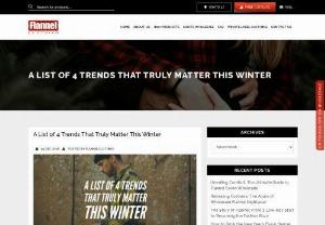 A List Of 4 Trends That Truly Matter This Winter - Retailers who want to include such clothing in their store can get in touch with one of the popular wholesale vintage flannel shirts manufacturer and browse through their collection of unique clothing pieces