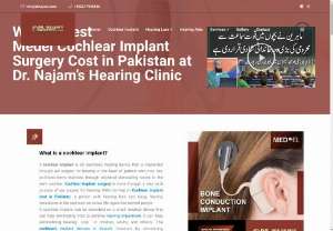 Medel Cochlear Implant Cost In Pakistan - Dr. Najam's hearing clinic is offering economical cochlear Implant cost in Pakistan by Medel Pakistan. Buy all oticon Hearing Aids in Karachi at best hearing aid price