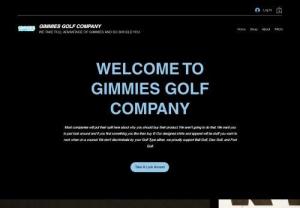 Gimmies Golf Company - Gimmies Golf Company is a golf company for all Golfers. Where most brands limit themselves to Ball Golf. Gimmies Golf Co. embraces all types of Golfers. We want you to look your best while out on the course of your choice!