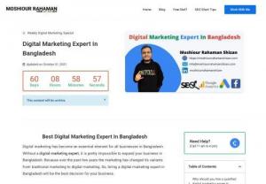 Digital Marketing expert in Bangladesh - I am Moshiour Rahaman Shizan, and I Have more than 5 years of experience in the SEO and digital marketing sector. I am the best digital marketing consultant in Bangladesh.