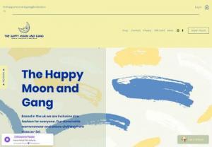 The Happy Moon and Gang - The Happy Moon and Gang: Based in the uk we are inclusive size fashion for everyone. Our store holds womenswear and unisex clothing from sizes xs-3xl, from all different suppliers.