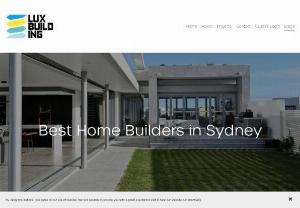 Best Home Builders In Sydney - If you're looking for a home builder in Sydney, then you've come to the right place. Here at Lux building group, we provide a wide range of services including home renovations, building new homes, and even property management.We also offer a free consultation service where we'll sit down with you and discuss your needs and requirements. From there, we'll give you an idea of what's possible and what you should expect.