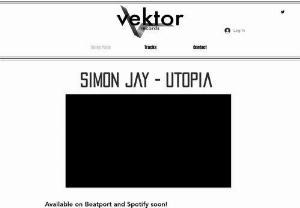 Vektor Records - Vektor Records is an up and coming record label set up by Simon Jay, a UK trance producer. We aim to locate the finest talent in dance music.
