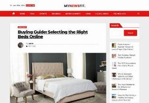 Buying Guide: Selecting the Right Beds Online - When it comes to getting the right bed, you need some pointers. Below are some crucial tips you can exercise when buying beds online