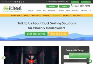 Duct Sealing Phoenix - Our experts at Ideal Air Conditioning and Insulation can help you resolve the problem with professional duct leak testing and duct sealing services, and will provide you with an honest recommendation on what needs to be done to resolve your air leak problem.