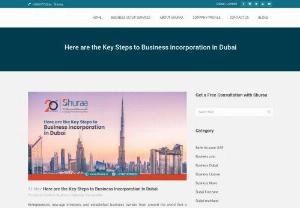 Here are the Key Steps to Business incorporation in Dubai - Entrepreneurs, new-age investors, and established business owners from around the world find a home for their ventures in the UAE. Business incorporation in Dubai is straightforward, highly lucrative, and presents multifold growth opportunities.