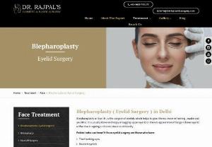Blepharoplasty surgeon in North Delhi - Dr Sachin Rajpal is plastic & Cosmetic Surgery with High Success rate in north delhi. 10+ year of Experienced in Blepharoplasty Surgery in North Delhi.Natural Results. Affordable Cost. Patient Satisfaction. Affordable Treatment. Book appointment today.Consult @+91- 9810302821.