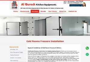 Cold Rooms Installation and Supply UAE - If you are Looking For Cold Rooms Freezers & Chillers Installation and Supply and all the maintance and Cleaning of services of Coldrooms and Freezers & Chillers in UAE we recommend you the al-qureshkitchen they Provide their great services in Whole UAE Dubai Sharjaha Ajman almost Whole UAE.