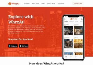 Now Discover the life of your city - WhrzAt is a an app that enables users to access live look-ins at places of interest. Users are able to create hotspots, share pictures and create events which guide other community members on where the most interesting places to be at a particular time are.
