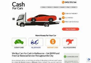 Car For Cash - At We Buy Car For Cash Melbourne, we will buy any car. Simply fill in an enquiry form and we'll have a valuation for your vehicle.We Buy Car For Cash Melbourne is here to assist you in-car removal service. With us, selling your car is as simple as ABC.