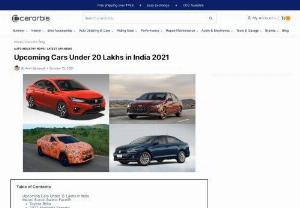 Upcoming Cars Under 20 Lakhs - Skoda Slavia To Mahindra Scorpio - In this article, we tell you about the upcoming cars under 15 lakhs and 20 lakhs in India 2021