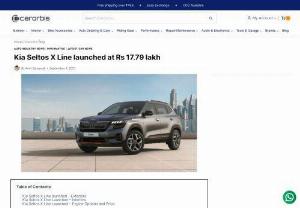 Kia Seltos X Line Launched At Rs 17.79 Lakh - Carorbis.com - Kia India has launched the Kia Seltos X Line at Rs 17.79 lakh. It sits on the top shelf of the Seltos' range