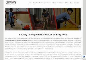 Facility Management Services in Bangalore | Facility Management companies in Bangalore - Facility Management Services Bangalore: Among the various facility management services in Bangalore, the company called Stalwart is having a very unique working model and approach to each of their clients.