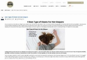 Best type of sheets for hot sleepers - Hot sleeping has become common in today's time. But you can get rid of the problem of this hot sleeping by following some rules given by us, Refrigerate your bed and bedroom before you go to sleep and do not use bedding products made of polyester. You can reduce your problem by using cooling sheets like cotton sheets. For more information visit our blog.
