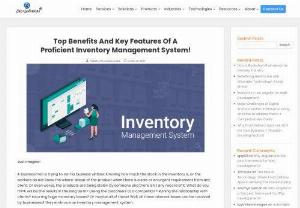 An Ideal Inventory Management System: Top Advantages and Noteworthy Features! - Learn about the essential features that a competent Inventory Management System must have and also take a look at the advantages of such a system.