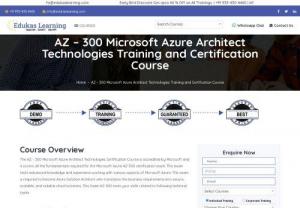 Microsoft Azure AZ-300 Training and Certification course - Edukas Learning Solutions is one of the best platform for Microsoft Azure AZ - 300 training and certification courses. Microsoft Azure training course helps you prepare for AZ-300 certification exam.