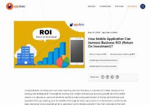 How Mobile App Can Increase Business Return of Investment? - Mobile apps have become a growing trend across the business industry, and small businesses are not excluded from this phenomenon. AppClues Infotech is a top mobile app development company that has shared a complete guide on increasing ROI for your business by designing a productive and successful app.