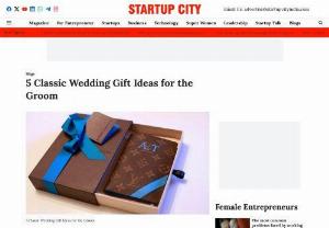 5 Classic Wedding Gift Ideas for the Groom - Gift-giving is a tradition at weddings. There is no better feeling than sharing your blessings and creating sweet times with your loved ones on this special occasion.
