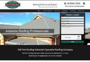 Roofing Adelaide - Old Port Roofing Adelaide offers services like Re-Roofing, Gutters, Verandahs, Asbestos Removal, Tiles to Iron, Leak Repairs , Timber Repairs, Carpentry Commercial & Industrial Roofing, Wall Cladding