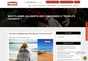 Why Flannel Blankets are Considered a  - Business owners and retailers with a dream of stocking on premium quality flannel blankets for your store should hurry and connect with a prestigious flannel blankets manufacturer today! Drop a mail now!