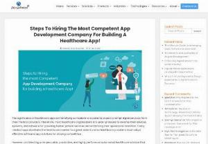 Steps to hire the best Services for crafting a Medical App! - Learn about the factors to consider while picking the best-suited mobile app development company in India for building your healthcare app.
