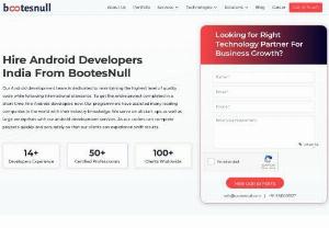 Hire Android Developers & Programmers India - There are many mobile app development companies in India that offer android development services. But if you are looking for the best one which provides developers on rent as well then you can rely on BootesNull. As BootesNull offers development services across the world. Anyone can hire Android developers from our firm for their project.