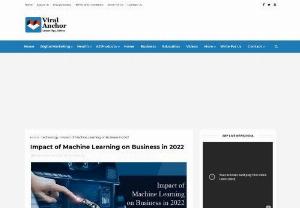 Impact of Machine Learning on Business in 2022 - By knowing the innovations and possibilities of Machine Learning technology, businesses need to mark how to run their business efficiently.
