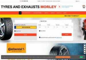 Car Tyres�Morley - Buy cheap car tyres & exhausts for your vehicle at Tyres & Exhausts Morley Ltd, the one-stop-shop for all your tyre and exhaust requirements. We carry leading brands of premium quality car tyres from leading manufacturers including Avon, Dunlop, Bridgestone, Continental, Falken, Goodyear, Michelin and many more.