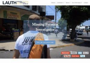 Lauth Missing Person - When your loved one goes missing, you need the expertise of a missing person investigation agency that has a track record of success.
