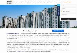 Brigade Komarla Heights - Brigade Komarla Heights is a futuristic residential project by the Brigade Group off Padmanabhanagar in South Bangalore.
