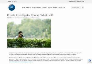 What Is Private Investigator Course? - Become a licenced investigator by completing a private investigator course (Certificate III in Investigative Services). Learn more about it in this post.