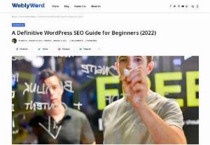 Ultimate WordPress SEO Guide for Beginners - Are you a beginner and want to increase your WordPress website's ranking, traffic & visibility in search engines? Here at Weblyword.com, you will get the ultimate step-by-step WordPress SEO guide which will help you in getting the traffic, enhance keywords ranking, and the website's online visibility.