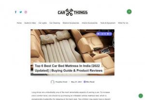 best car bed mattress in India - Long drives are among the best parts of owning a car. To make driving more comfortable, one should invest in an inflatable vehicle mattress bed that is especially reliable for sleeping on the backseat.